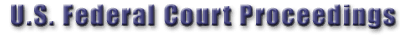U.S. Federal Court Proceedings