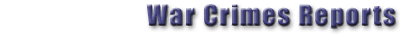 War Crimes Reports